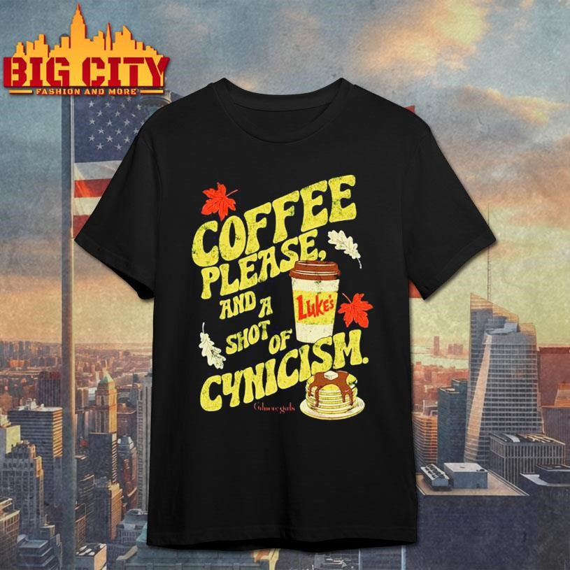 Gilmore Girls Coffee Please And A Shot Of Cynicism Shirt