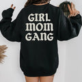 Girl Mom Gang Sweatshirt Hoodie Crewneck for Women, Girl mom, Trendy, Edgy, Girl mama, Mama, Badass, Moms, Mother, Gift,...