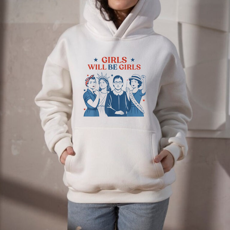 Girls Will Be Girls Feminist 4th Of July Shirt
