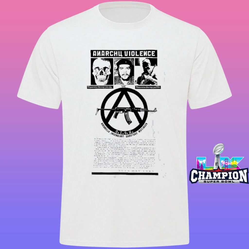 Gism Anarchy Violence You Die You Live Shirt