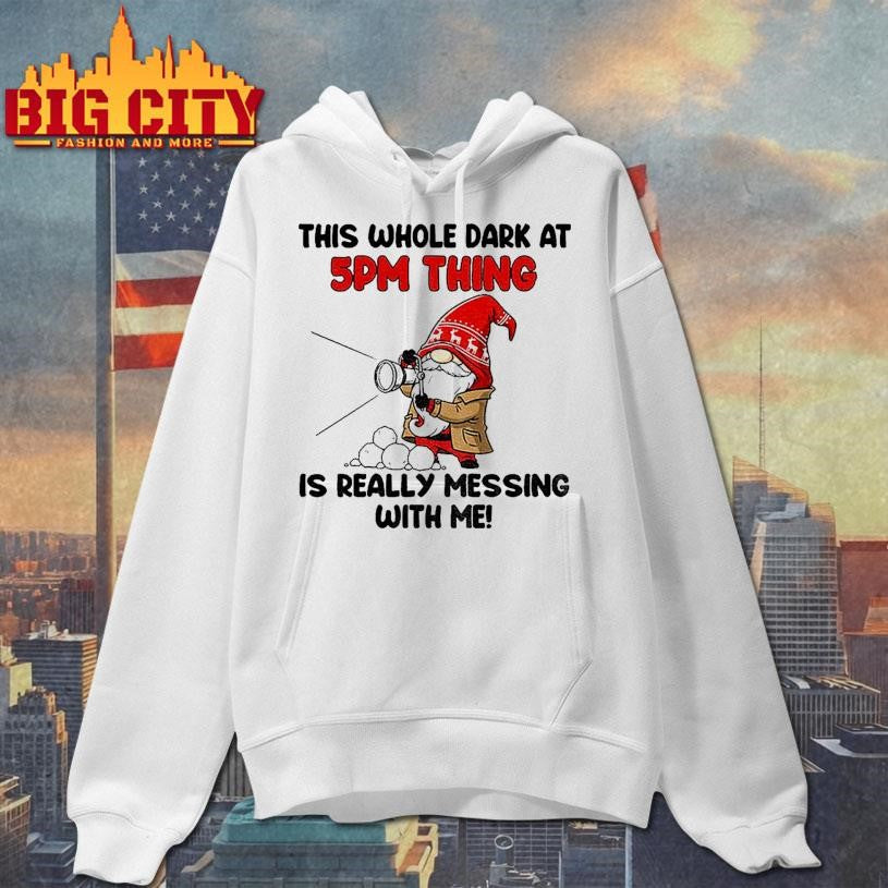 Gnome this whole dark at 5pm thing is really messing with me shirt