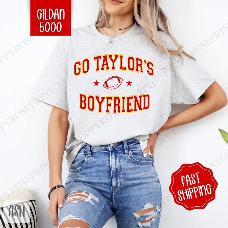 Go Taylor's Boyfriend Shirt Gildan, Football Women's Tee, Women's Tshirt Plus Sizes Hoodie, Sweatshirt | CiraTrend.com