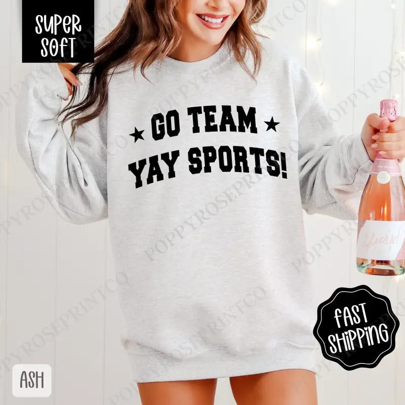 Go Team, Yay Sports Sweatshirt, Game Day Football Crewneck, Fall Women's Sweatshirt T-Shirts, Hoodie | CiraTrend.com
