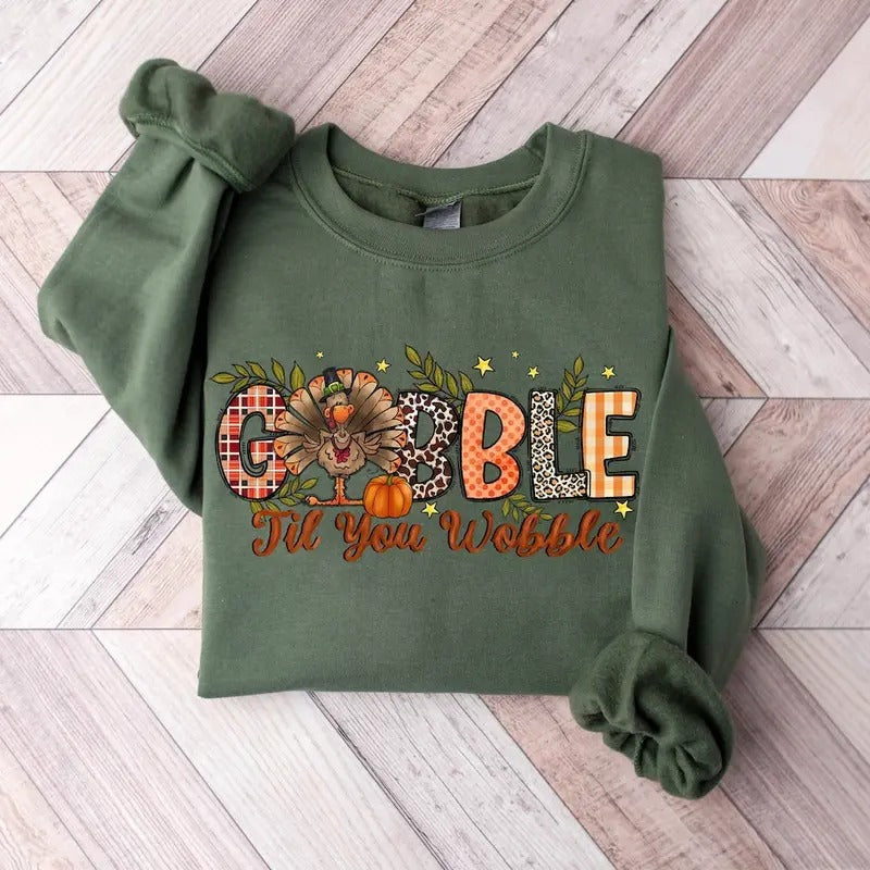 Gobble Gobble Til You Wobble Sweatshirt