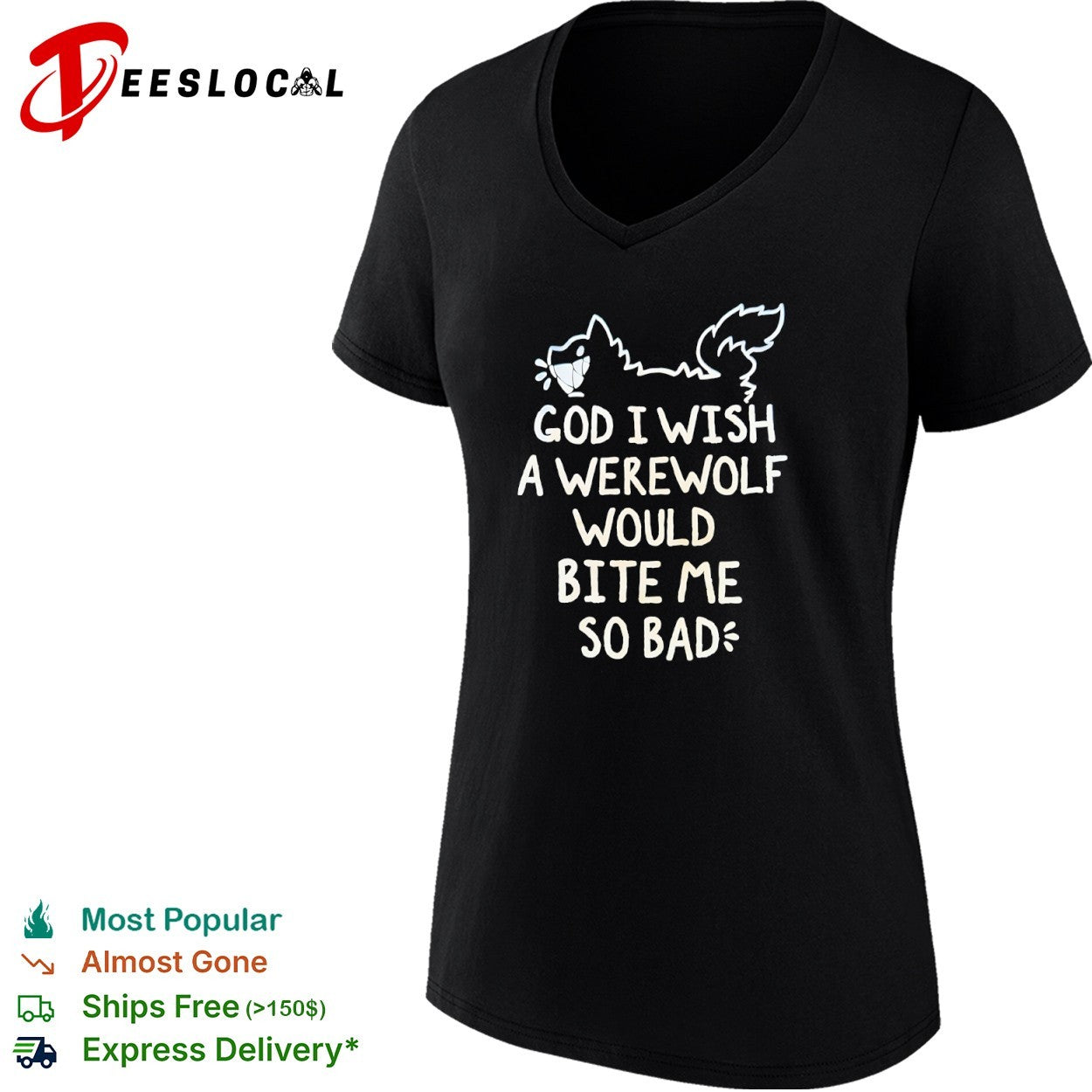 God I wish a werewolf would bite me so bad shirt
