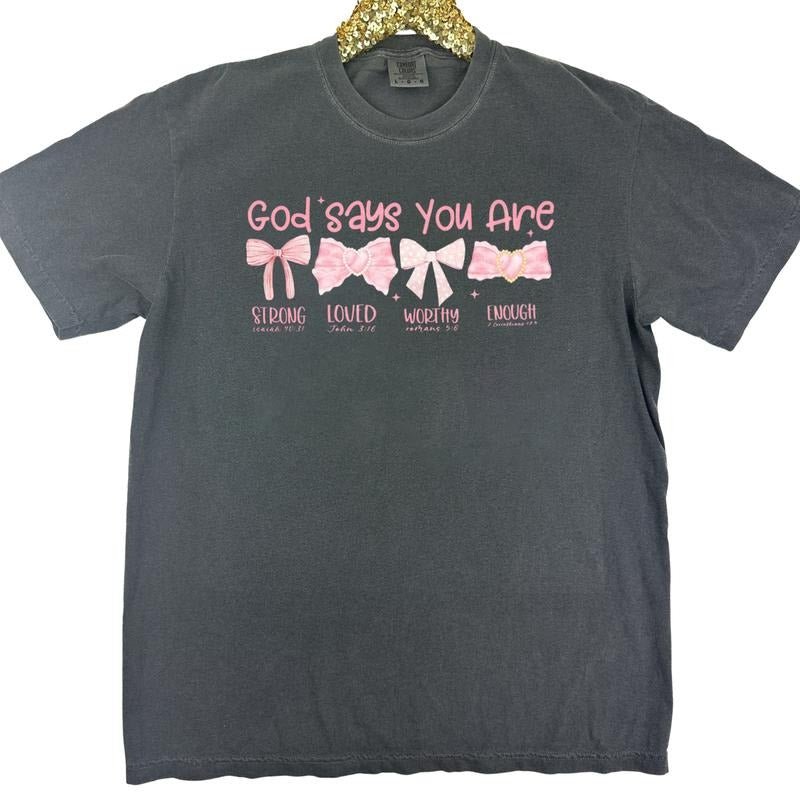 God Says You Are Bows Comfort Colors T-Shirt Hoodie, Sweatshirt | CiraTrend.com