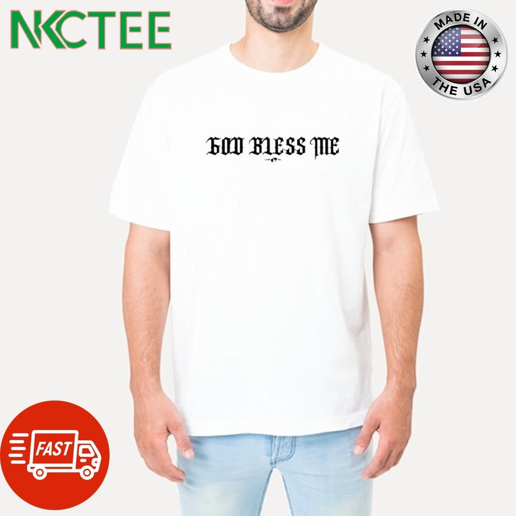 God bless me shirt