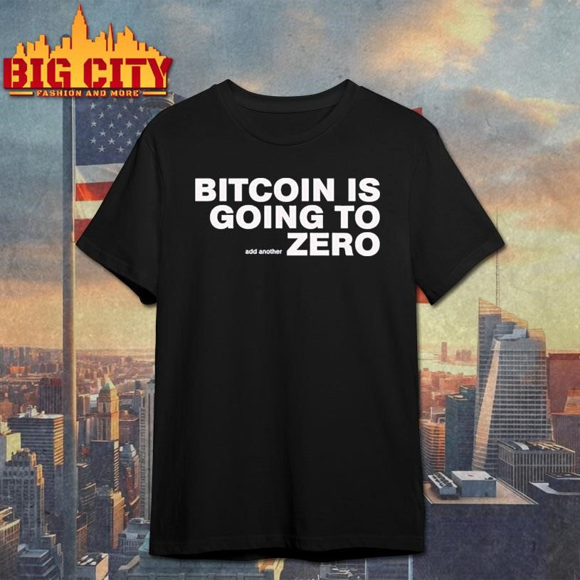 Going To Add Another Zero Shirt