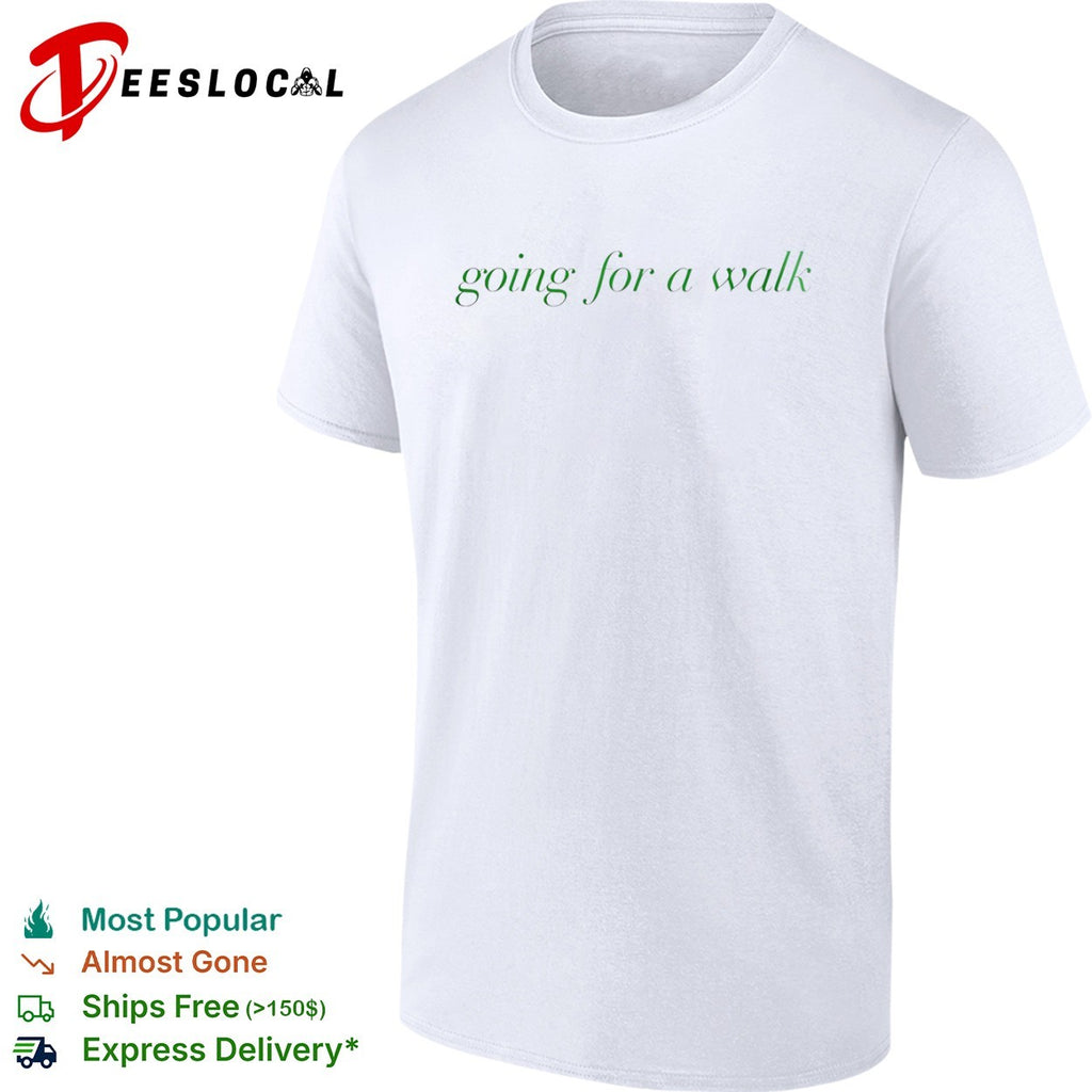 Going for a walk shirt