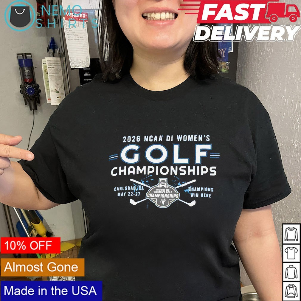 Golf championship 2026 NCAA DI women’s golf champions win here shirt
