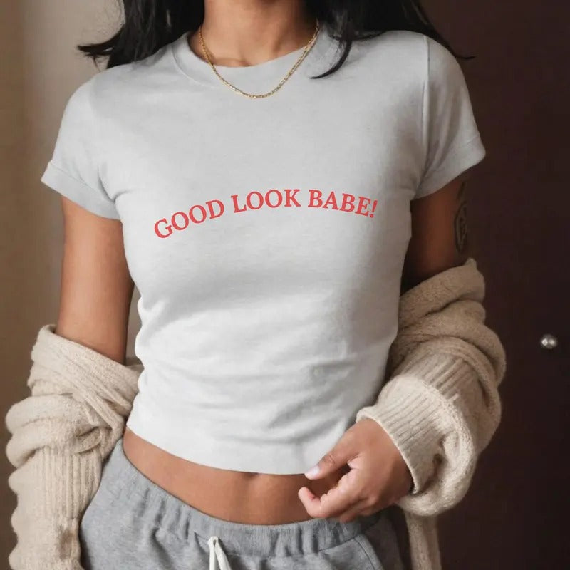 Good Look Babe Y2k Baby Tee - Trendy and Sexy Cotton Graphic T-shirt for Women - Casual, Comfort Top Womenswear