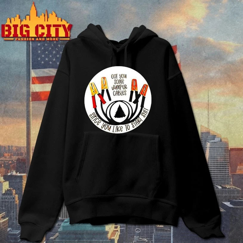 Got You Some Jumper Cables Since You Like To Start Shit shirt
