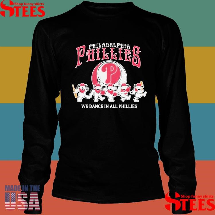 Grateful Dead Bears Philadelphia Phillies We Dance In All Phillies T-shirt