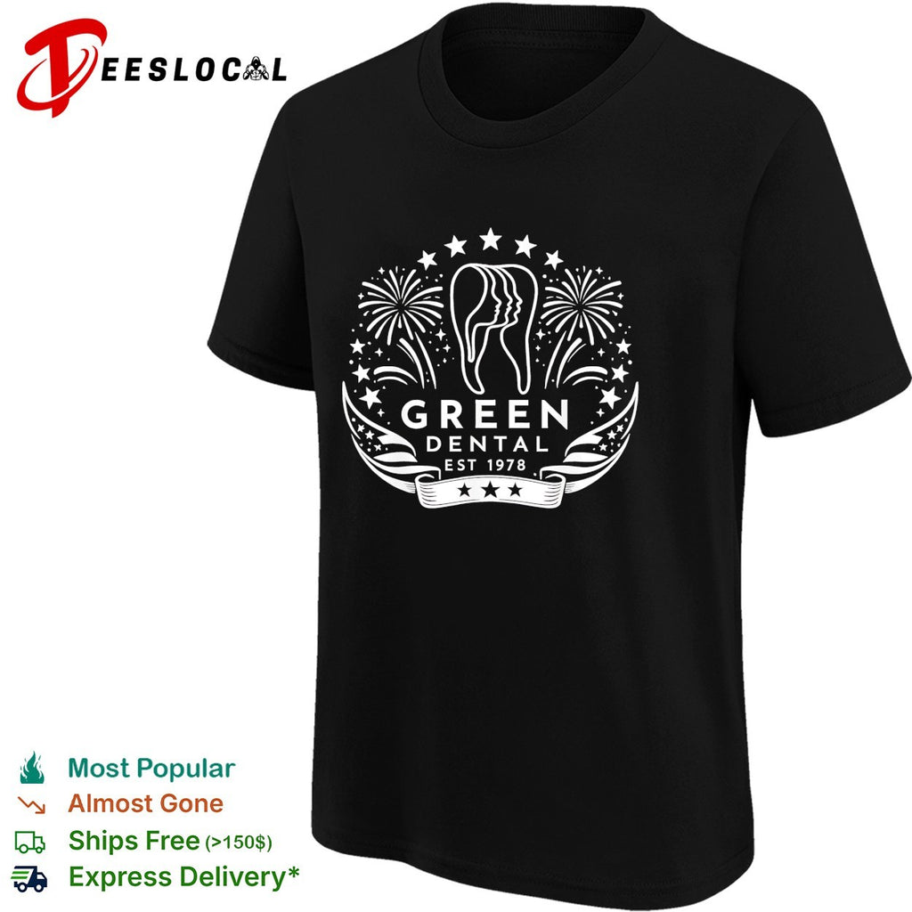 Green Dental est 1978 shirt