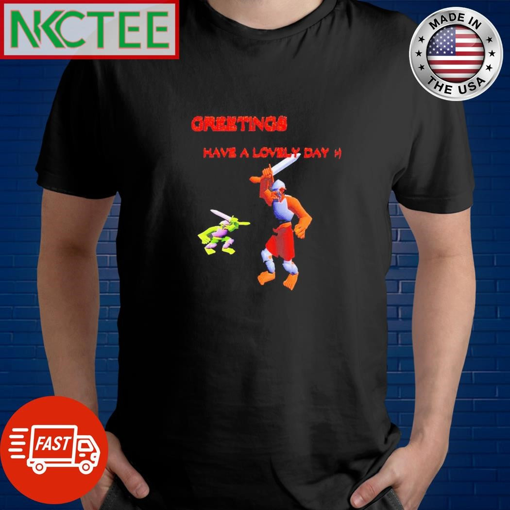 Greetings have a lovely day fencing shirt
