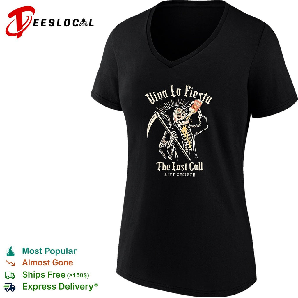 Grim reaper drinking viva la fiesta last call Riot Society shirt