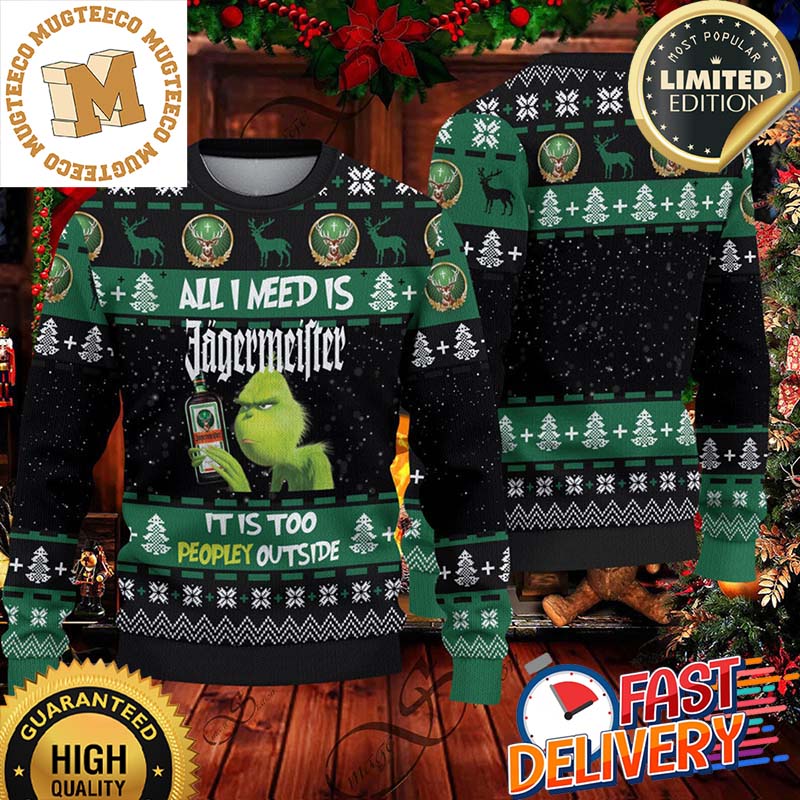 Grinch All I Need Is Jagermeister It Is Too People Outside Funny Ugly Christmas Sweater