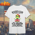 Grinch Being A Woman Is Hard You Always Want To Buy Something Slap Someone Lose Weight Or Eat Something Sweet shirt