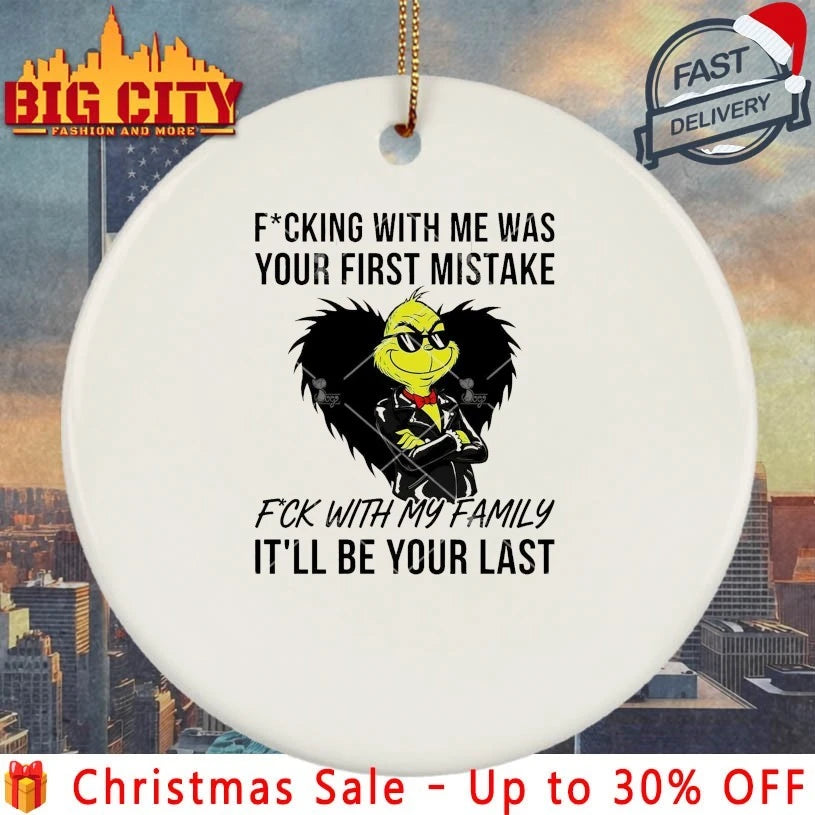 Grinch Fucking With Me Was Your First Mistake Fuck With My Family It’ll Be Your Last shirt