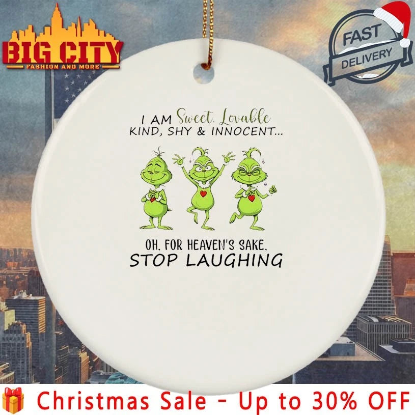 Grinch I Am Sweet Lovable Kind Shy Innocent Oh For Heaven’s Sake Stop Laughing shirt