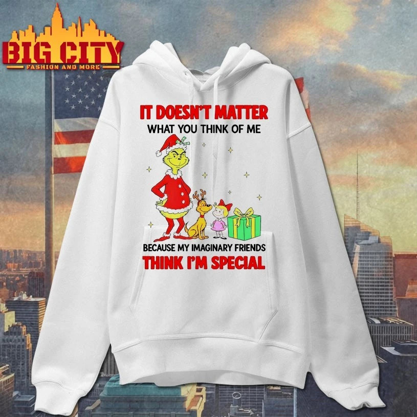 Grinch and Max It doesn’t matter what you think of me because my imaginary friends think I’m special shirt