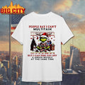 Grinch People Say I Cant Multitask But I Can Piss You Off Merry Christmas Shirt