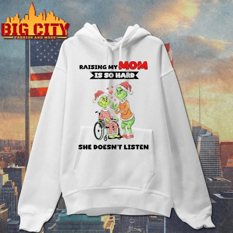 Grinch Raising My Mom I So Hard She Doesn’t Listen shirt