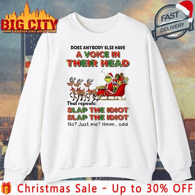 Grinch Reindeer Does Anybody Else Have A Voice In Their Head Shirt