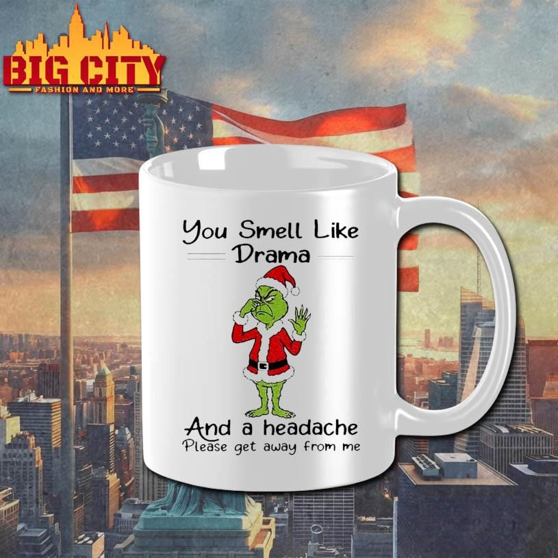 Grinch Santa Claus you smell like and a headache please get away from me Christmas shirt