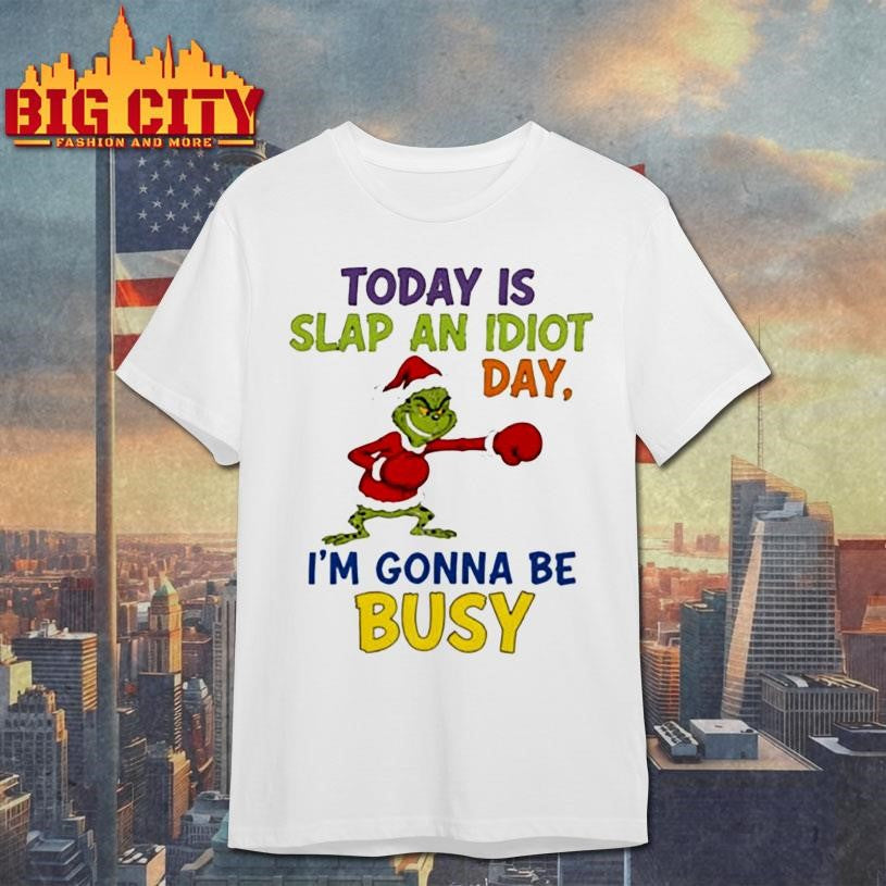 Grinch Santa boxing today is slap an idiot day I’m gonna be busy Merry Christmas shirt