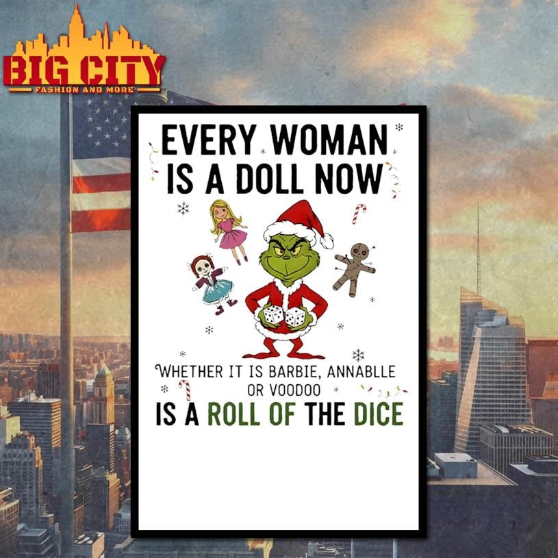 Grinch Santa every woman is a doll now whether it is barbel annabelle or voodoo is a roll of the dice Christmas shirt