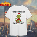 Grinch Santa hat I’m not fucking but I’m 100% me Merry Christmas shirt
