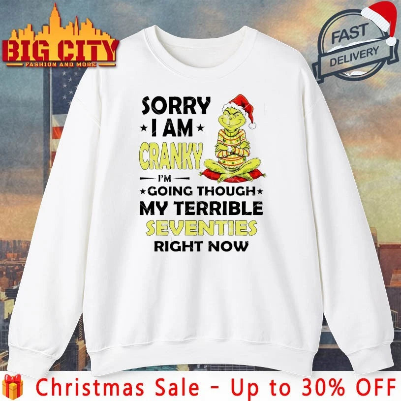 Grinch Sorry I Am Cranky PNG, I’m Going Through My Terrible Seventies Right Now Shirt