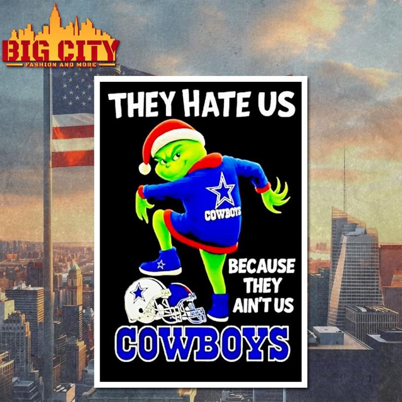 Grinch Wearing Santa Hat They Hate Us Because They Aint Us Dallas Cowboys Shirt