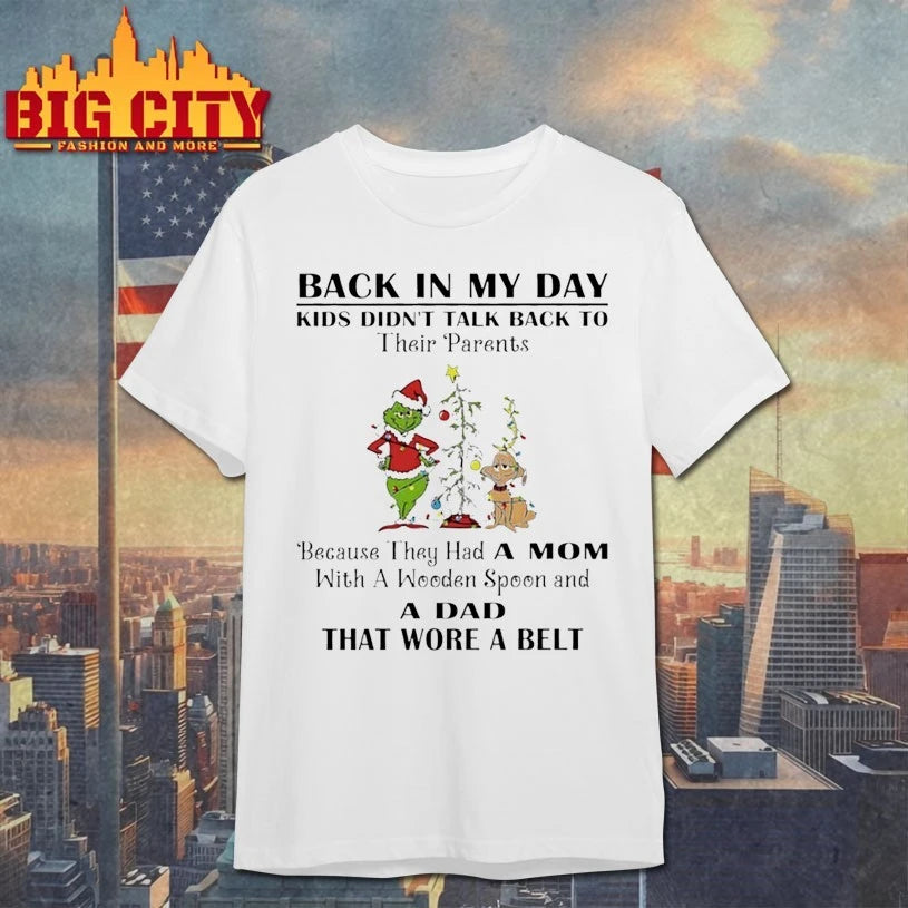 Grinch and Max back in my day kids didn’t talk back to their parents Because they had a mom shirt