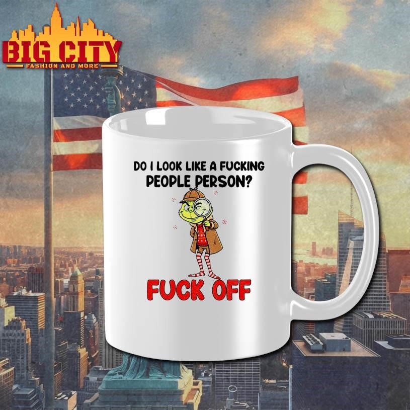 Grinch do I look like a fucking people person fuck off Merry Christmas shirt