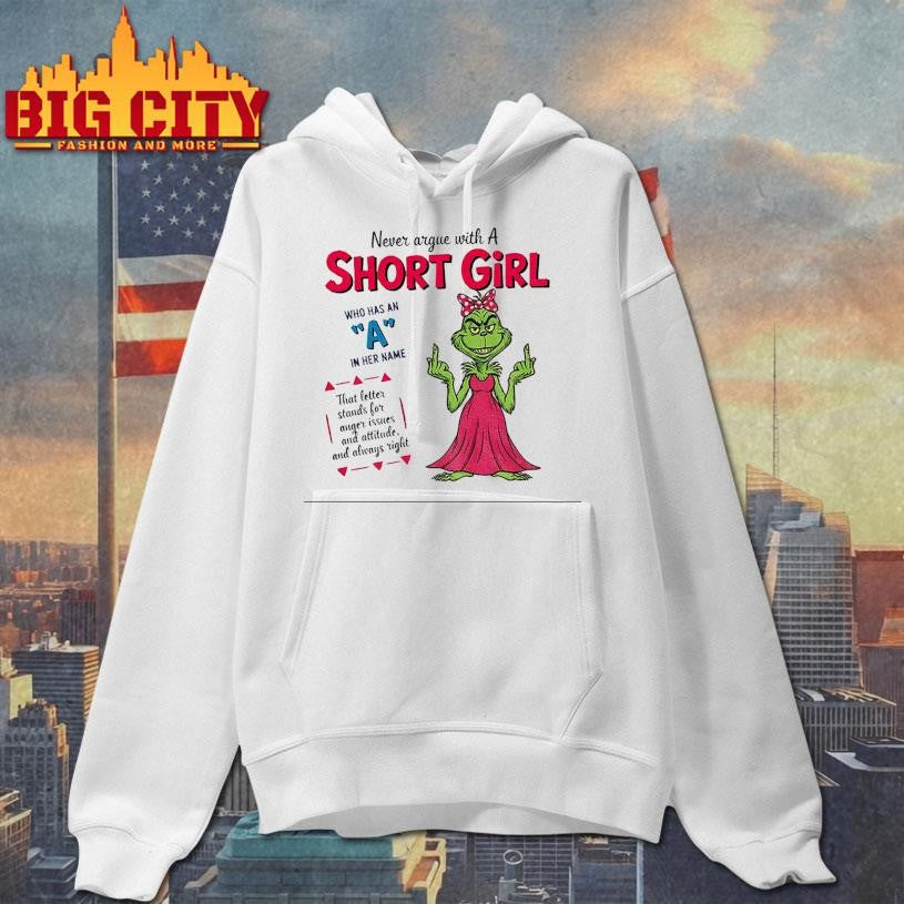 Grinch girl middle finger never argue with a short girl who has an a in her name that letter stand for anger Christmas shirt