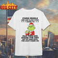 Grinch stupid people are like glow sticks I want to snap them and shake the shit out of them until the light comes on shirt