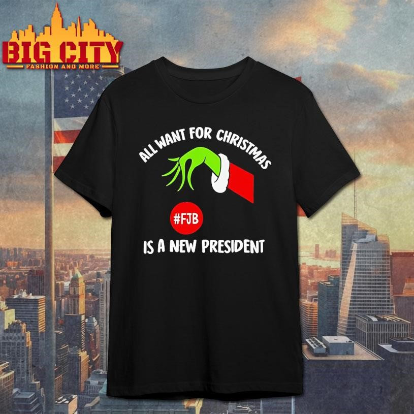 Grinchs Hand All Want For Christmas Is A New President Fjb Shirt