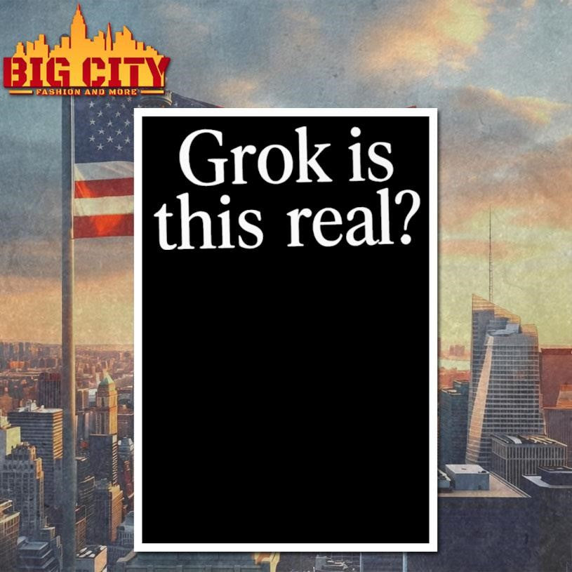 Grok Is This Real Shirt