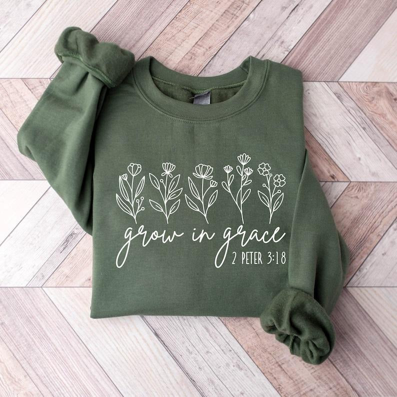 Grow In Grace Sweatshirt, Faith Sweatshirt, Christian Sweatshirt, Jesus Shirt, Bible Verse, Faith Shirt, Christian Hoodie and Sweater; T-shirt