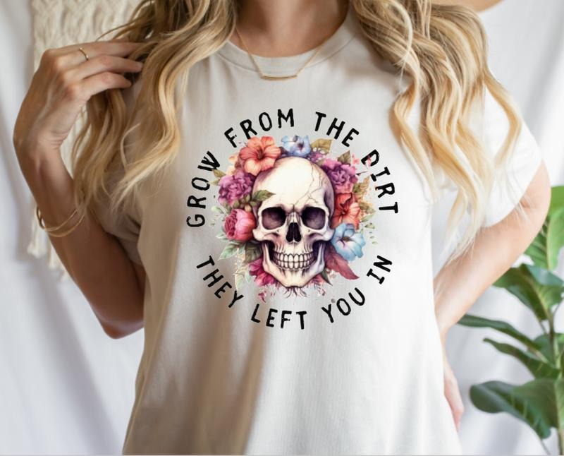 Grow from the dirt they left you in tee Hoodie, Sweatshirt | CiraTrend.com