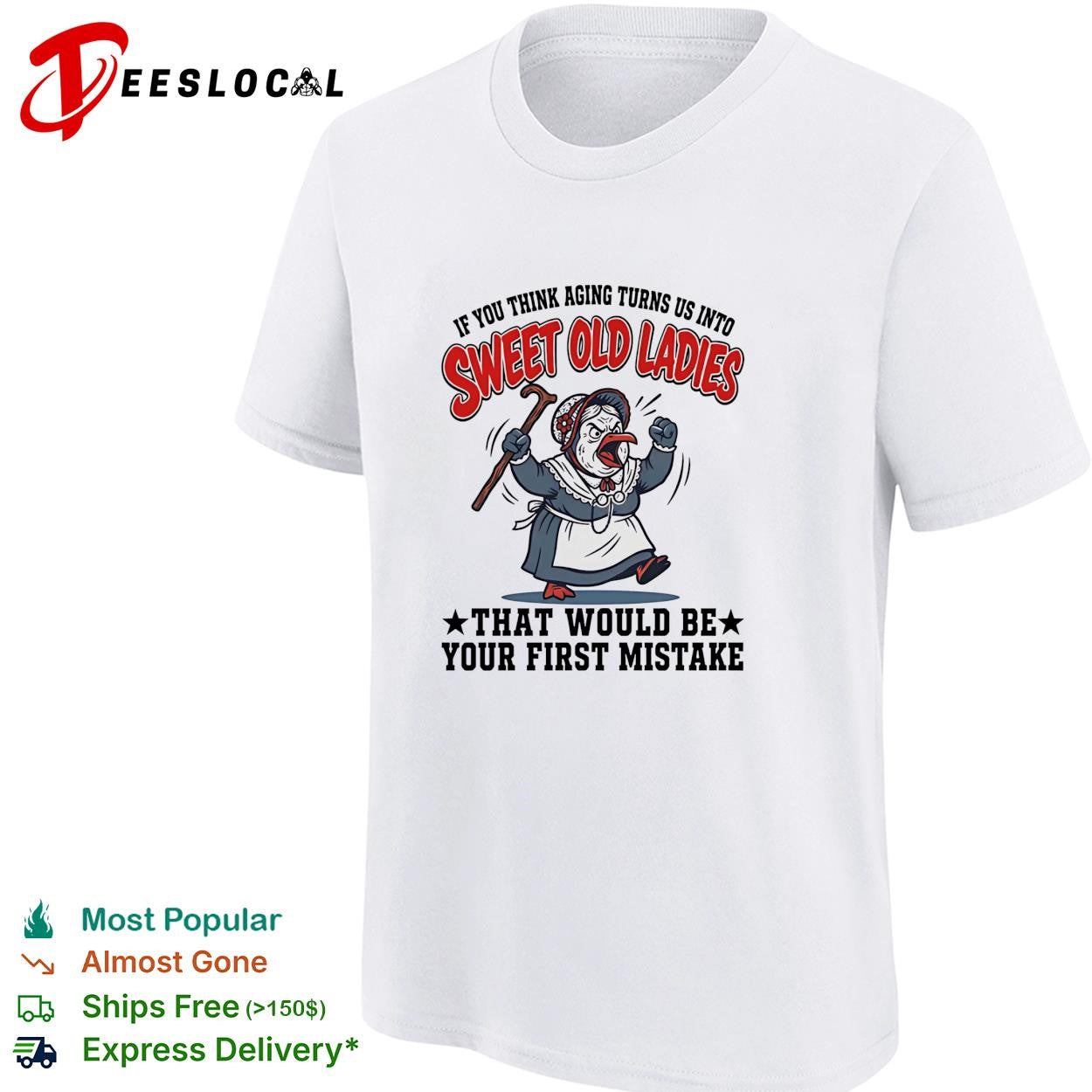 Grumpy old chicken if you think aging turns us into sweet old ladies shirt