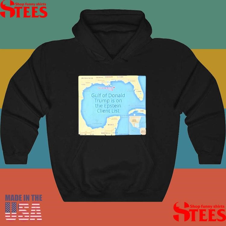 Gulf Of Donald Trump Is On The Epstein Client List T-Shirts