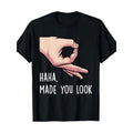 Haha Made You Look Funny Finger Circle Hand Game Gag Gift T-Shirt - 220g made in usa Hoodie, Sweatshirt | CiraTrend.com
