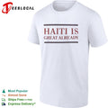 Haiti is great already shirt