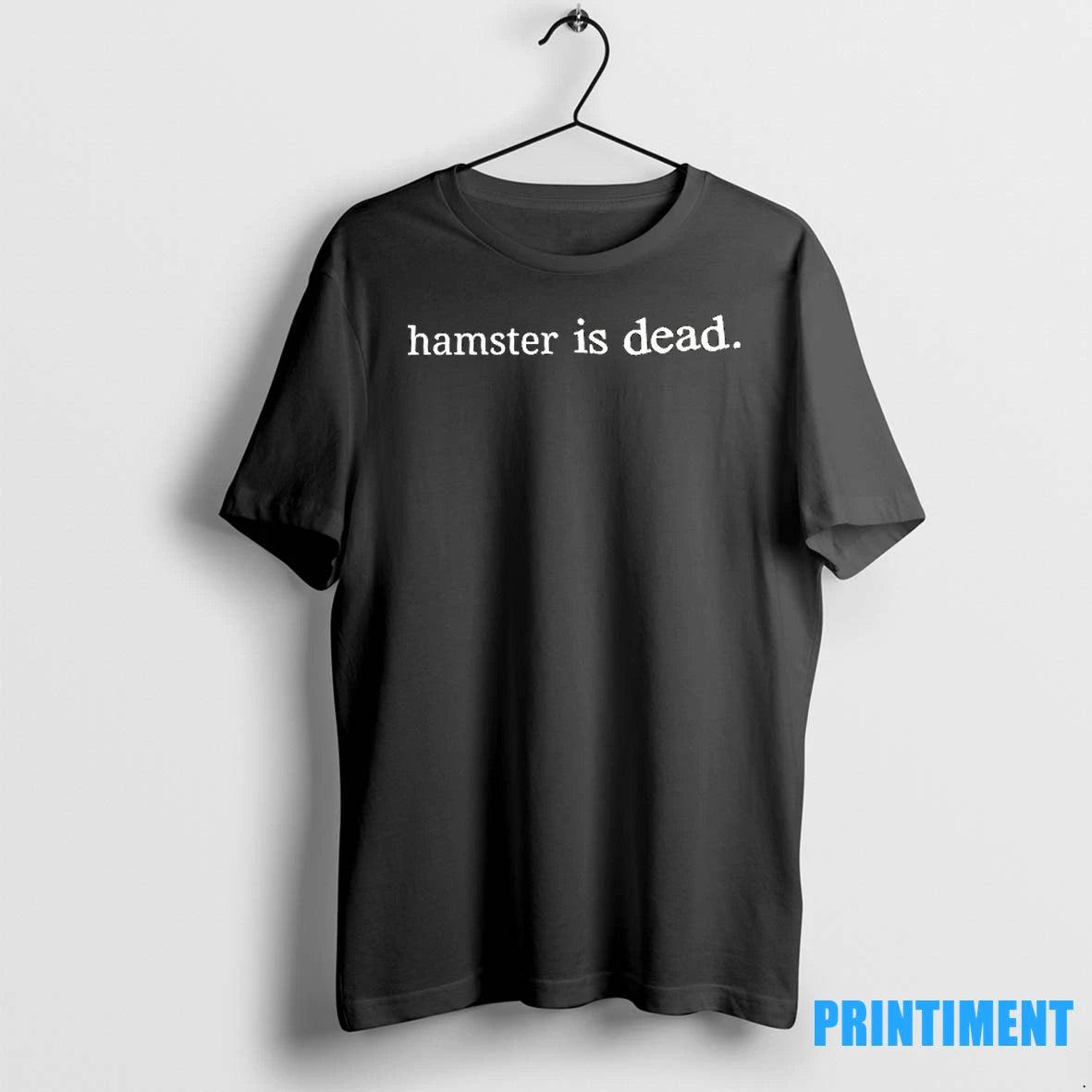 Hamster Is Dead Tshirts Sweater