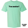 Handwritten You Matter Comfort Colors T-Shirt 'NLB' Hoodie, Sweatshirt | CiraTrend.com