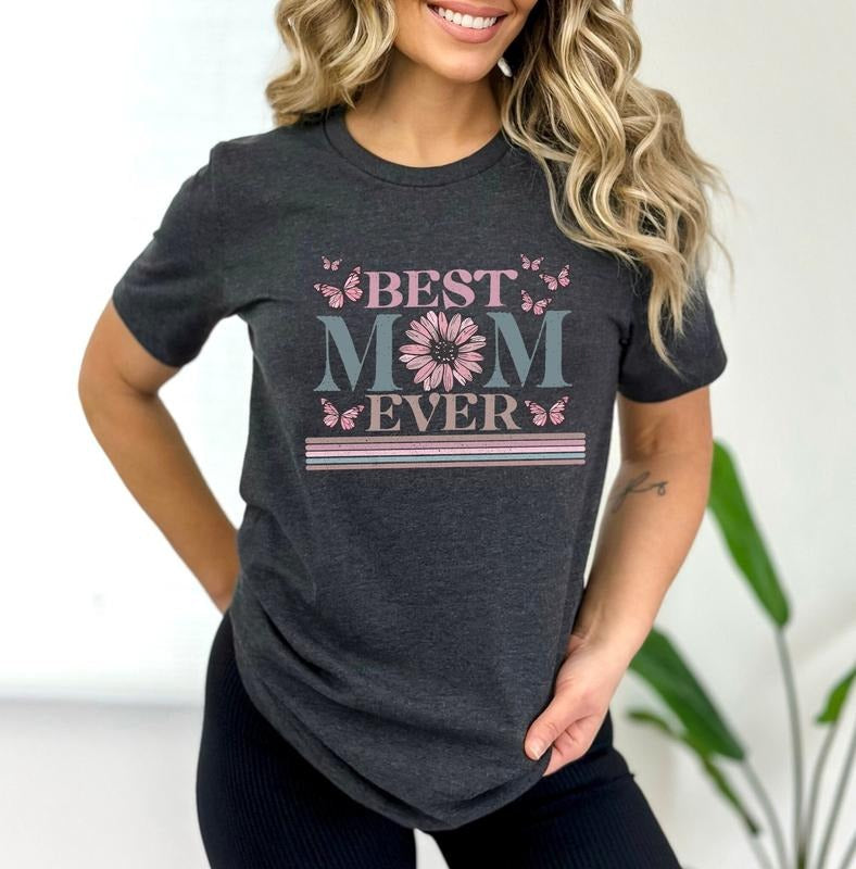Happy Mother's Day Shirt, Best Mom Ever Shirt, Mom Gift, Mother's Day Shirt, Mother's Day Gift, Mom Shirt Hoodie, Sweatshirt