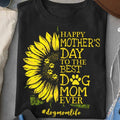 Happy Mother’s Day To The Best Dog Mom Ever Shirt